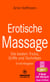 Erotische Massage | Erotischer Ratgeber - Eine sinnliche Massage kann eine der beglückendsten sexuellen Aktivitäten sein ...