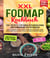 XXL FODMAP Kochbuch – 300+ Rezepte für einen gesunden Darm und Ernährung bei Reizmagen - Die FODMAP Diät / das FODMAP Konzept. Das Reizdarm Buch mit Low FODMAP Rezeptideen. Inkl. 7-Tage Speiseplan