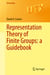 Representation Theory of Finite Groups: a Guidebook