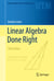 Linear Algebra Done Right