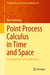 Point Process Calculus in Time and Space - An Introduction with Applications