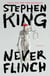 Never Flinch - A Novel