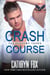 Crash Course - Scotia Storms, #3