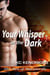 Your Whisper in the Dark - The Men of Marionville, #4