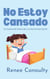 No Estoy Cansado: Un Cuento de Ahorro de Luz Diurna Para Dormir - Spanish