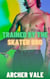 Trained by the Skater Bro - Transformed by the Alpha Male, #3