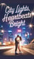City Lights, Heartbeats Bright