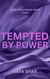 Tempted by Power