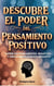 Descubre El Poder del Pensamiento Positivo Supere los pensamientos negativos y cree una mentalidad más brillante - Serie de Dominio de la Vida, #1