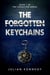 The Forgotten Keychains - The Forgotten Series, #1