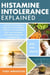 Histamine Intolerance Explained: 12 Steps To Building a Healthy Low Histamine Lifestyle, featuring the best low histamine supplements and low histamine diet - The Histamine Intolerance Series