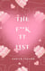 The F**K It List