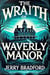 The Wraith of Waverly Manor - Ghouls & Gunpowder, #2