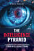 The Intelligence Pyramid: A Comprehensive Guide to Building and Maturing Cyber Intelligence Teams