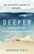 Deeper