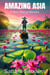 Amazing Asia: A Box Set Of Books - ALL AROUND THE WORLD: A Series Of Travel Guides