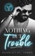 Nothing But Trouble: An Enemies-to-Lovers Workplace Romance - A Saratoga Falls Love Story, #2