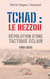 Tchad: le Rezzou - Révolution d’une tactique éclair (1901-2021)