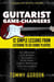 Guitarist Game-Changers: 12 Simple Lessons from Listening to Six Iconic Players (~Akkerman, Braunn, Cooder, Howe, Malmsteen, McLaughlin)