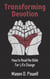 Transforming Devotion: How to Read the Bible for Life-Change