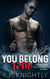 You Belong to Me: An Alpha Male Enemies to Lovers Romance