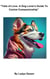 "Tails Of Love: A Dog Lover's Guide To Canine Companionship"