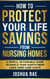 How to Protect Your Life Savings from Nursing Homes: A Simple, Actionable Guide to Shield Your Assets from Long-Term Care Costs