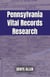 Pennsylvania Vital Records Research: A Genealogy Guide to Birth, Adoption, Marriage, Divorce, and Death Records from 1682 to Today
