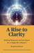 A Rise to Clarity - A Guide to Quitting Marijuana and Learning to Live a Happy Life Without It - A Rise to Clarity, #1