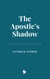 The Apostle’s Shadow