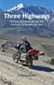 Three Highways - Mit dem Motorrad über die drei höchsten Fernstraßen der Welt