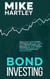 Bond Investing: The Ultimate Guide to Bond Investing in the Stock Market Using Treasury Bonds, Low-Risk ETFs and Optimized Trading Strategies to ... for a Regular Income (Investing with Safety)