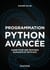 Programmation Python avancée - 2e éd. - Guide pour une pratique élégante et efficace