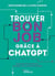 Trouver le bon job grâce à chatgpt - Comment l'ia révolutionne et facilite votre recherche d'emploi