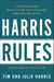 Harris Rules - A Real Estate Agent's Practical, No-BS, Step-by-Step Guide to Becoming Rich and Free