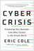 Cyber Crisis - Protecting Your Business from Real Threats in the Virtual World
