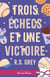 Trois échecs et une victoire