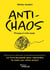 Anti-chaos - Le livre-boussole pour reprendre la main sur votre avenir