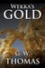 Wekka`s Gold - The Six Cities, #6