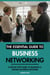 The Essential Guide to Business Networking: A Step-By-Step Guide to Building A Strong Business Network