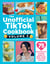 The Unofficial TikTok Cookbook, Volume 2 - 75 (More!) Internet-Breaking Recipes for Meals, Snacks, Drinks, Treats, and More!