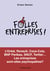 Folles entreprises !