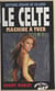 Le celte (6). Machine à tuer