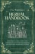 The Beginner's Herbal Handbook: Discover 50+ Tips to Get You Started on Your Herbal Remedy and Natural Medicine Journey