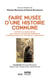 Faire musée d'une histoire commune