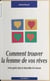 Comment trouver la femme de vos rêves : votre guide dans le labyrinthe de l'amour
