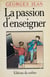 La Passion d'enseigner