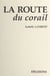 La route du corail - Roman