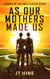 As Our Mothers Made Us - Emily & Hilda, #0