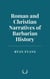 Roman and Christian Narratives of Barbarian History